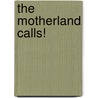 The Motherland Calls! door Carolyn Blood