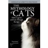 The Mythology Of Cats door Gerald Hausman