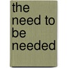 The Need to be Needed door Arne Jarrick