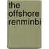 The Offshore Renminbi