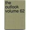 The Outlook Volume 62 by United States Government