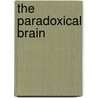 The Paradoxical Brain by V.S. Ramachandran