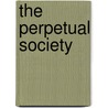 The Perpetual Society door Mr Dennis Sanchez