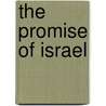The Promise of Israel by Rabbi Daniel Gordis
