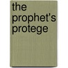 The Prophet's Protege door Perry Westmoreland