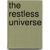 The Restless Universe