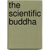 The Scientific Buddha by Donald S. Lopez