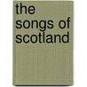 The Songs Of Scotland door Wilma Paterson