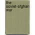 The Soviet-Afghan War