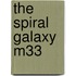 The Spiral Galaxy M33