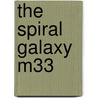 The Spiral Galaxy M33 door Paul W. Hodge