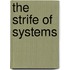 The Strife of Systems