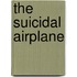 The Suicidal Airplane