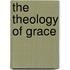 The Theology of Grace