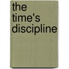 The Time's Discipline door Philip Berrigan