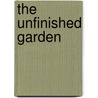 The Unfinished Garden by Barbara Claypole White