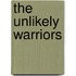 The Unlikely Warriors