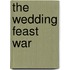 The Wedding Feast War