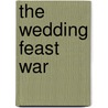The Wedding Feast War door Keith Smith