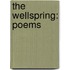 The Wellspring: Poems