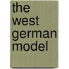 The West German Model by William E. Paterson
