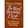 The Word Became Flesh door Millard J. Erickson