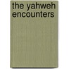The Yahweh Encounters door Ann Madden Jones