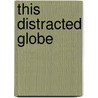 This Distracted Globe by Abdulhamit Arvas