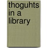 Thoguhts in a Library by Henry M. Bailey