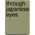 Through Japanese Eyes