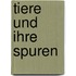 Tiere und ihre Spuren