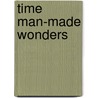 Time Man-made Wonders door Richard Lacayo