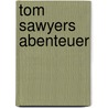 Tom Sawyers Abenteuer by Wolfgang Knape