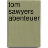 Tom Sawyers Abenteuer door Wolfgang Knape