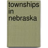Townships in Nebraska door Books Llc