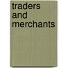 Traders And Merchants door Philippe Chalmin