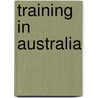 Training in Australia door Michael D. Tovey