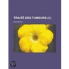 Trait Des Tumeurs (1) by Pierre Paul Broca