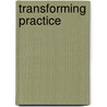 Transforming Practice door Joanne S. Hirst