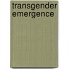 Transgender Emergence by Harold V. Hall