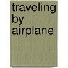 Traveling by Airplane door Tineke Meirink