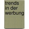 Trends in der Werbung door Marie Wagner