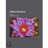 Trevlyn Hold; A Novel by Mrs Henry Wood