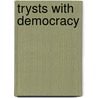 Trysts with Democracy door Stig Toft Madsen