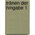 Tränen der Hingabe 1