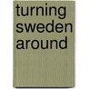 Turning Sweden Around by Assar Lindbeck