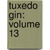 Tuxedo Gin: Volume 13