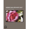 Ueber Das H Chste Gut door Gustav Theodor Fechner