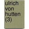 Ulrich Von Hutten (3) door David Friedrich Strauss