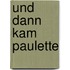 Und dann kam Paulette
